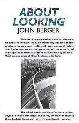 About Looking - John Berger - Livros - Bloomsbury Publishing PLC - 9780747599579 - 20 de abril de 2009