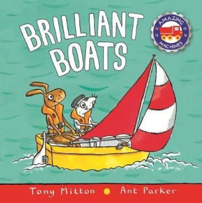 Cover for Tony Mitton · Amazing Machines: Brilliant Boats - Amazing Machines (Board book) (2018)