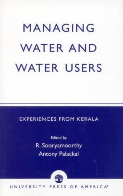 Cover for R Sooryamoorthy · Managing Water and Water Users: Experiences from Kerala (Paperback Book) (2003)