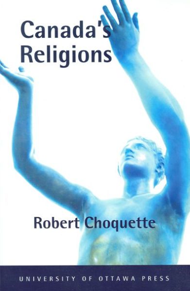 Cover for Robert Choquette · Canada's Religions: An Historical Introduction - Religion and Beliefs Series (Paperback Book) (2004)