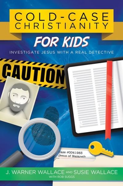 Cover for J Warner Wallace · Cold-case Christianity for Kids: Investigate Jesus with a Real Detective (Paperback Book) (2016)