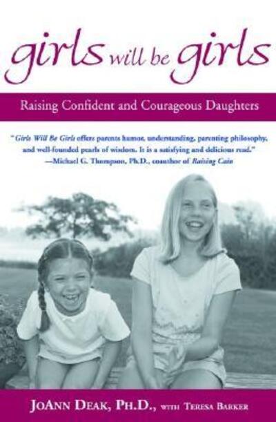 Cover for Joann Deak · Girls Will Be Girls: Raising Confident and Courageous Daughters (Paperback Book) (2003)