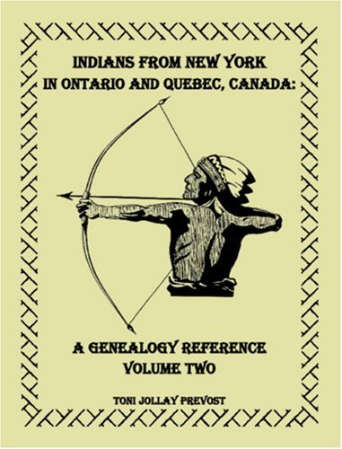 Cover for Toni Jollay Prevost · Indians from New York in Ontario and Quebec, Canada: a Genealogy Reference, Volume 2 (Paperback Book) (2009)