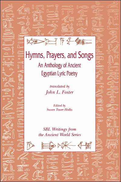 Cover for John L. Foster · Hymns, Prayers and Songs: an Anthology of Ancient Egyptian Lyric Poetry (Paperback Bog) (1996)