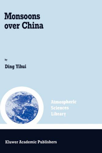 Cover for Ding Yihui · Monsoons over China - Atmospheric and Oceanographic Sciences Library (Hardcover Book) [1994 edition] (1993)