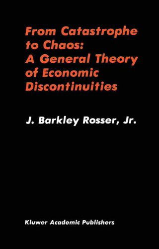 Cover for Rosser, J. Barkley, Jr. · From Catastrophe to Chaos: A General Theory of Economic Discontinuities (Hardcover Book) [1991 edition] (1991)