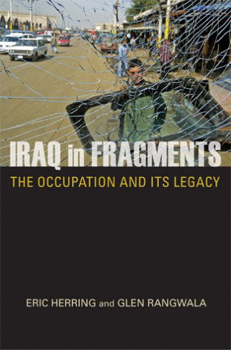 Cover for Glen Rangwala · Iraq in Fragments: the Occupation and Its Legacy (Crises in World Politics) (Hardcover Book) (2006)