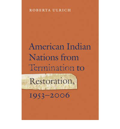 Cover for Roberta Ulrich · American Indian Nations from Termination to Restoration, 1953-2006 (Paperback Book) (2013)