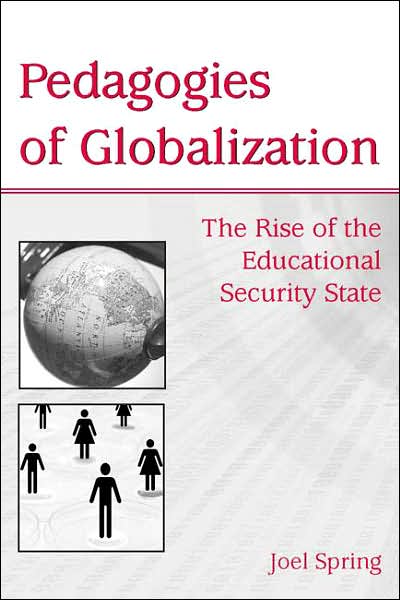 Cover for Joel Spring · Pedagogies of Globalization: The Rise of the Educational Security State - Sociocultural, Political, and Historical Studies in Education (Paperback Book) (2006)