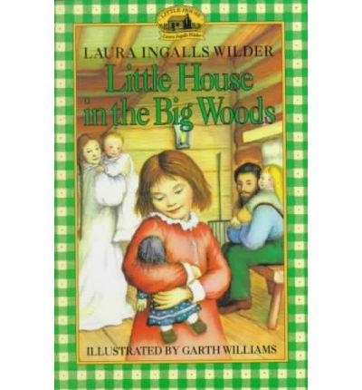 Cover for Laura Ingalls Wilder · Little House in the Big Woods (Hardcover bog) (2010)
