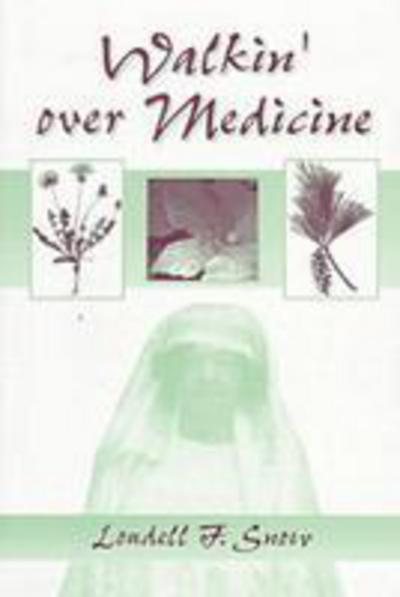 Cover for Loudell F. Snow · Walkin' over Medicine - African American Life (Paperback Book) [New edition] (1998)