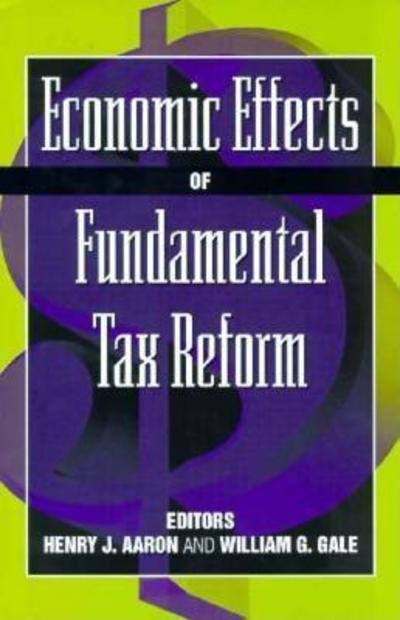 Economic Effects of Fundamental Tax Reform - Patricia W. Ingraham - Books - Brookings Institution - 9780815700579 - October 1, 1996