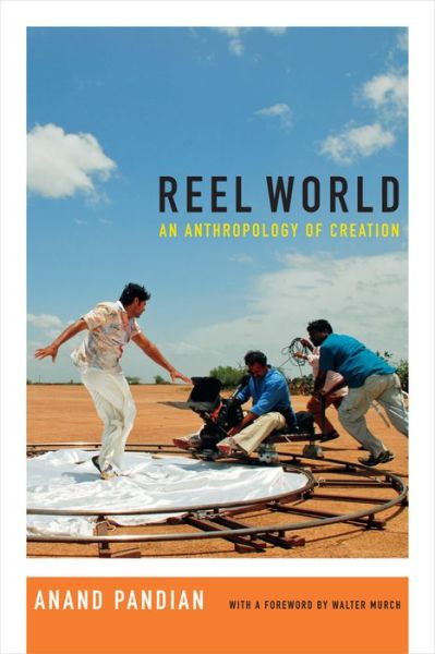 Cover for Anand Pandian · Reel World: An Anthropology of Creation (Hardcover Book) (2015)