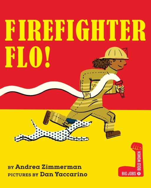 Cover for Andrea Zimmerman · Firefighter Flo! (Hardcover Book) (2022)