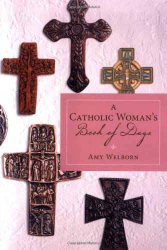 Cover for Amy Welborn · A Catholic Woman's Book of Days (Paperback Book) (2005)