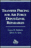 Cover for Laura H. Baldwin · Transfer Pricing for Air Force Depot-level Reparables (Hardcover Book) (1999)