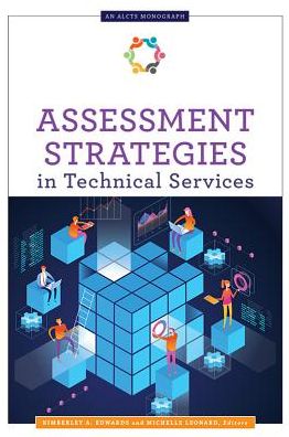 Cover for Kimberley A. Edwards · Assessment Strategies in Technical Services - ALCTS Monograph (Paperback Bog) (2019)