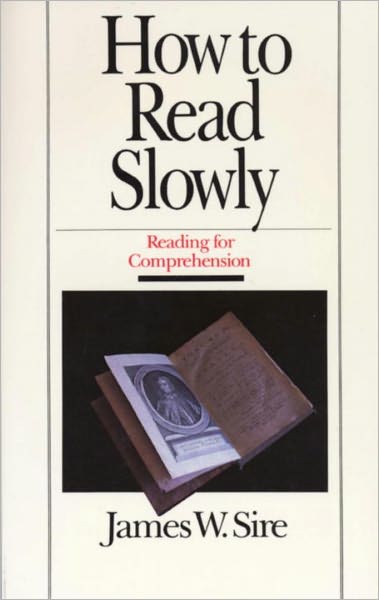 Cover for James W Sire · How to Read Slowly: How to Read Slowly: Reading for Comprehension (Taschenbuch) (2000)