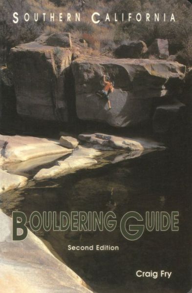 Cover for Craig Fry · Southern California Bouldering - Regional Rock Climbing Series (Paperback Book) (1995)