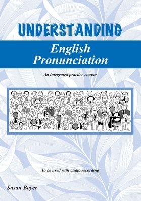 Susan Boyer · Understanding English Pronunciation: An Integrated Practice Course in English Pronunciation Student Book (Paperback Book) (2022)