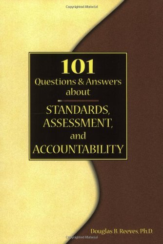 Cover for Douglas B. Reeves · 101 Questions and Answers About Standards, Assessment, and Accountability (Paperback Book) (2004)
