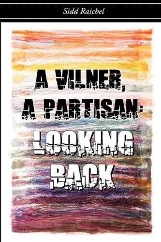 Cover for Sidd Raichel · A Vilner, a Partisan: Looking Back (Hardcover Book) (2009)