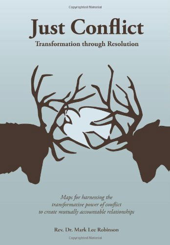 Cover for Mark Lee Robinson · Just Conflict: Transformation Through Resolution (Paperback Book) (2009)