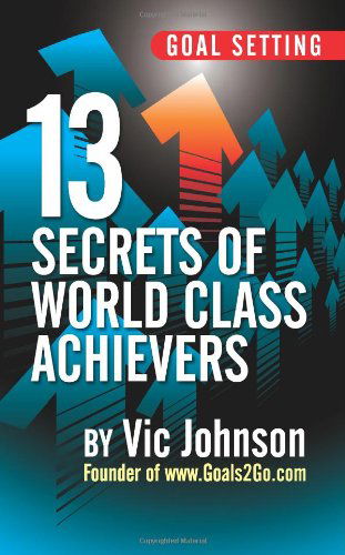 Cover for Vic Johnson · Goal Setting: 13 Secrets of World Class Achievers (Paperback Bog) (2012)