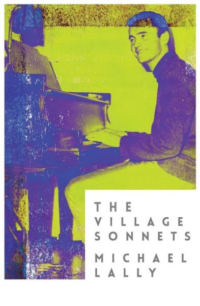 Cover for Michael Lally · The Village Sonnets : 1959-1962 (Paperback Book) (2016)