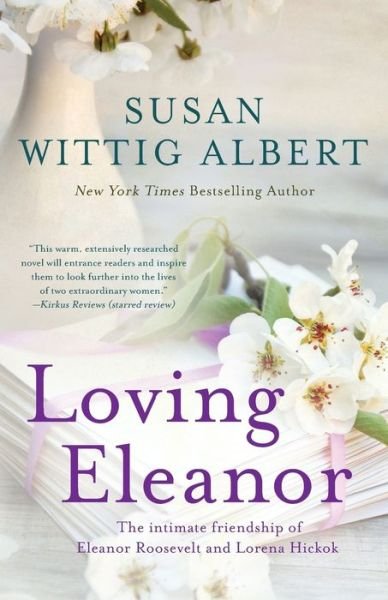 Cover for Susan Wittig Albert · Loving Eleanor (Paperback Book) (2016)