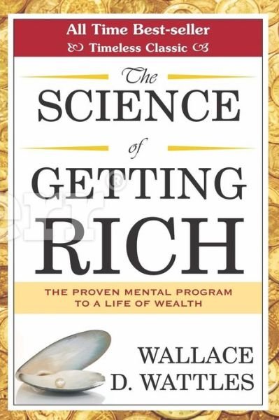 The Science of Getting Rich - Wallace Wattles - Boeken - Black Kite Publishing - 9780995721579 - 10 juli 2017