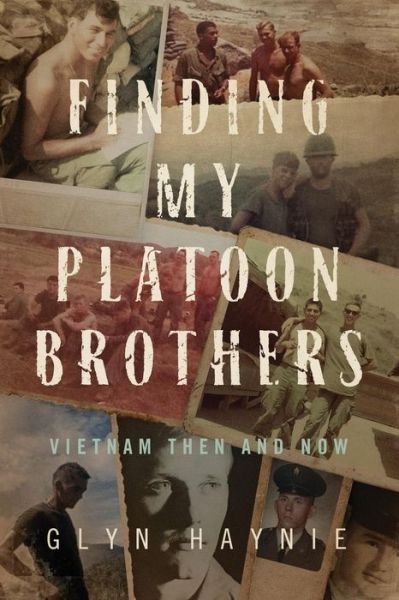 Cover for Glyn Haynie · Finding My Platoon Brothers : Vietnam Then and Now (Pocketbok) (2019)