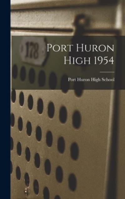 Cover for Mi) Port Huron High School (Port Huron · Port Huron High 1954 (Hardcover Book) (2021)