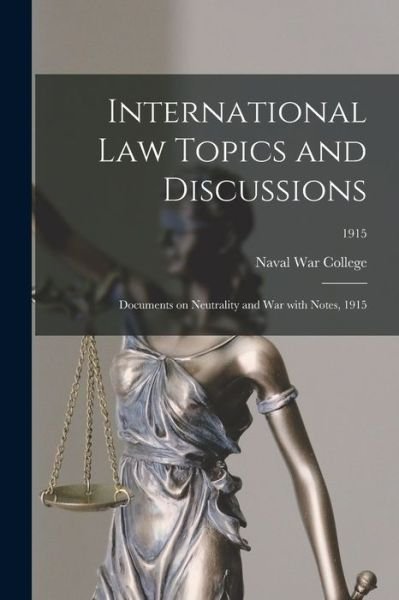 Cover for Naval War College (U S ) · International Law Topics and Discussions (Paperback Book) (2021)
