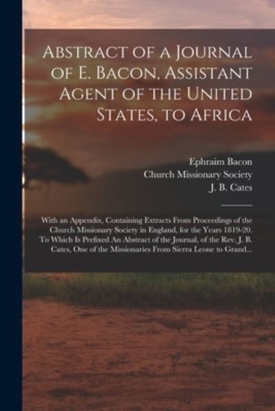 Cover for Ephraim Bacon · Abstract of a Journal of E. Bacon, Assistant Agent of the United States, to Africa (Pocketbok) (2021)
