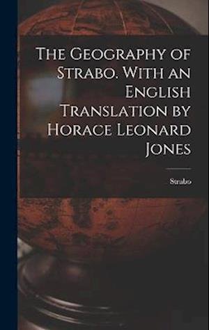 Cover for Strabo · Geography of Strabo. with an English Translation by Horace Leonard Jones (Bok) (2022)