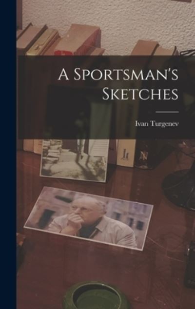 Cover for Ivan Turgenev · Sportsman's Sketches (Bog) (2022)