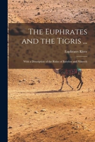 Cover for Euphrates River · Euphrates and the Tigris ... (Book) (2022)