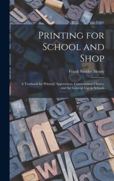 Cover for Frank Souder Henry · Printing for School and Shop (Bog) (2022)