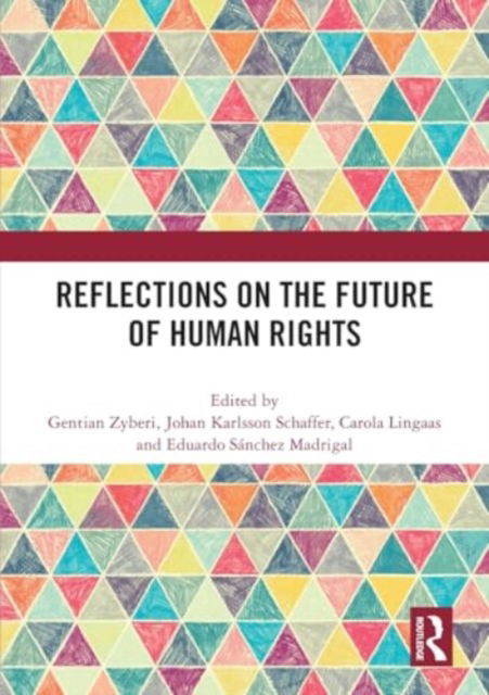 Reflections on the Future of Human Rights -  - Bücher - Taylor & Francis Ltd - 9781032519579 - 28. November 2024