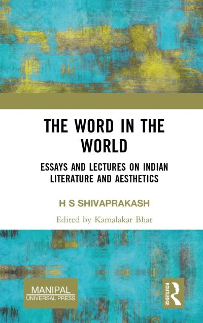 Cover for H S Shivaprakash · The Word in the World: Essays and Lectures on Indian Literature and Aesthetics (Hardcover bog) (2023)