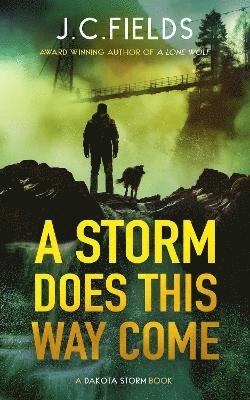 Cover for J.C. Fields · A Storm Does This Way Come - Dakota Storm (Paperback Book) (2025)