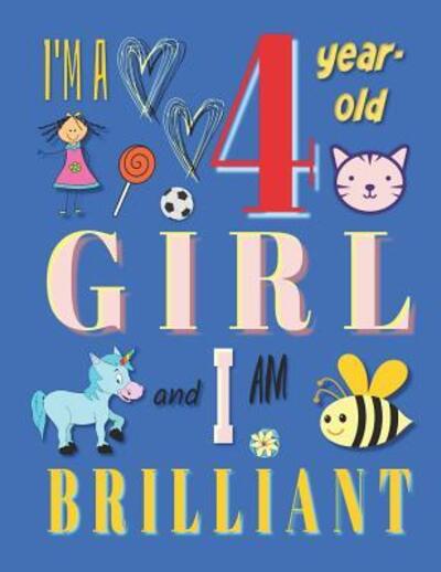 I'm a 4 Year-Old Girl and I Am Brilliant - Your Name Here - Książki - Independently Published - 9781073378579 - 11 czerwca 2019