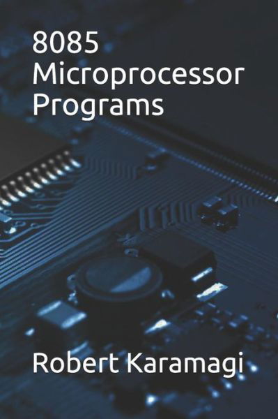 Cover for Robert Karamagi · 8085 Microprocessor Programs (Pocketbok) (2019)