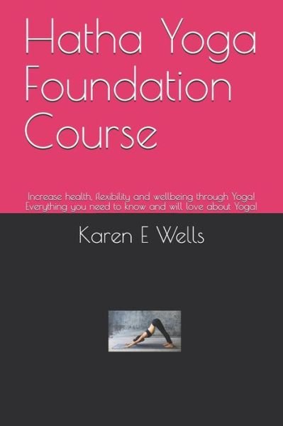 Cover for Karen E Wells · Hatha Yoga Foundation Course (Pocketbok) (2019)