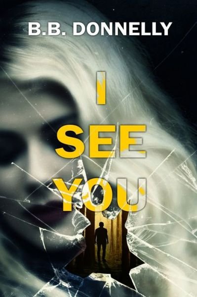 Cover for B B Donnelly · I See You (Paperback Bog) (2019)