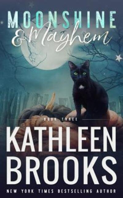 Cover for Kathleen Brooks · Moonshine &amp; Mayhem (Paperback Book) (2019)