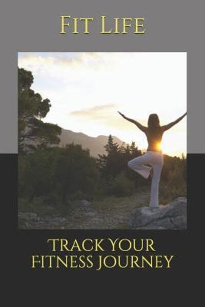 Cover for Fit Life · Track Your Fitness Journey (Paperback Bog) (2019)