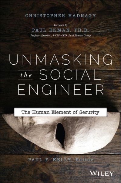 Unmasking the Social Engineer: The Human Element of Security - Christopher Hadnagy - Livros - John Wiley & Sons Inc - 9781118608579 - 8 de abril de 2014