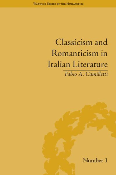 Cover for Fabio A Camilletti · Classicism and Romanticism in Italian Literature: Leopardi's Discourse on Romantic Poetry - Warwick Series in the Humanities (Paperback Book) (2016)